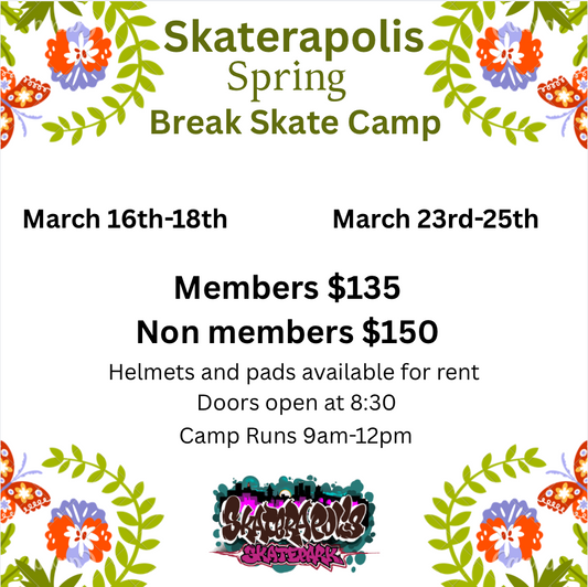 Spring Break Skate🛹 Camp
